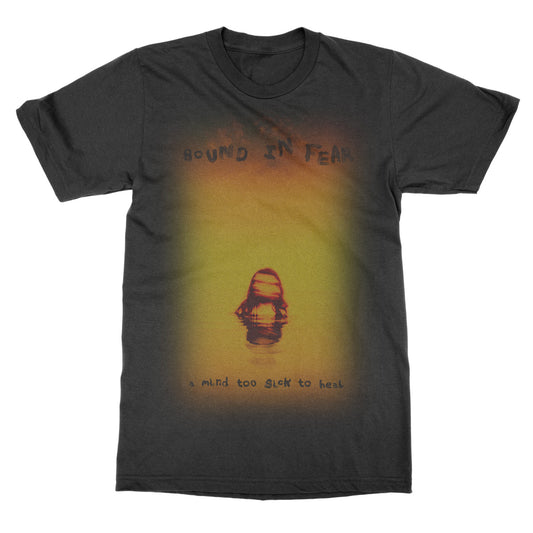 Bound in Fear "A Mind Too Sick To Heal" T-Shirt