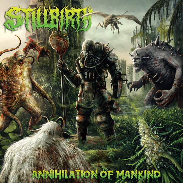 Stillbirth "Annihilation of Mankind" CD